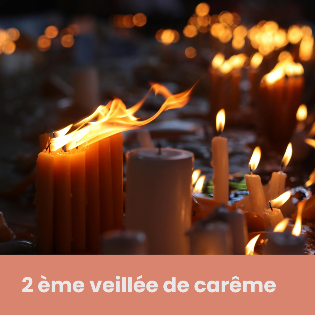 2 ème veillée de carême